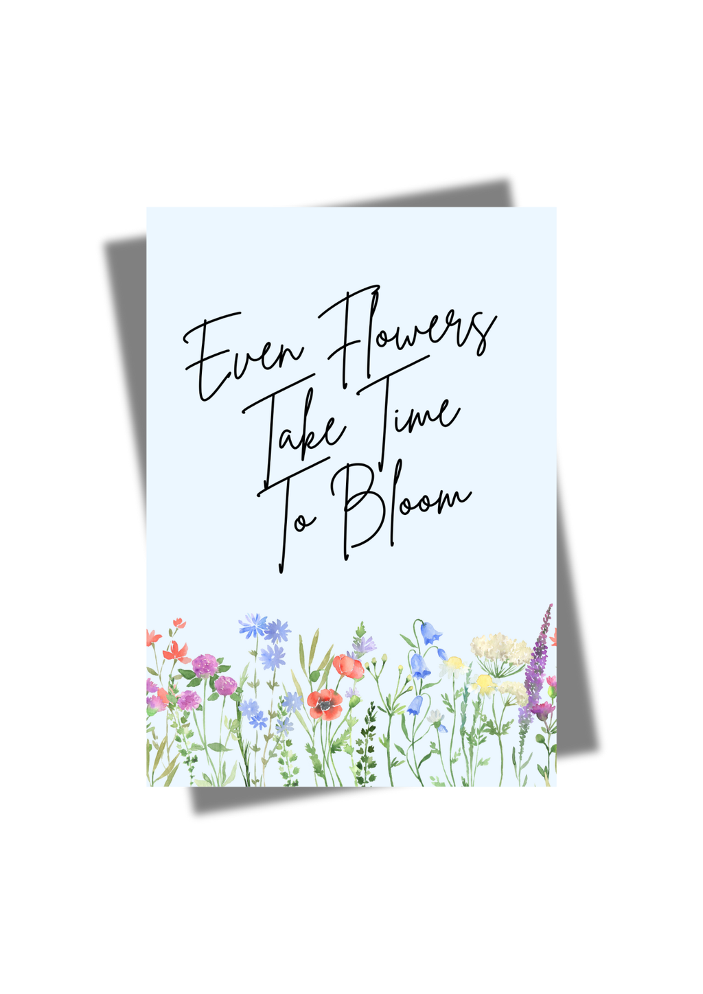 Even Flowers Take Time To Bloom Wall Print